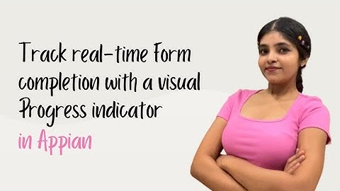 Create a Form with Progress Bar in Appian | Track your form Completion | Appian Validation | Lowcode