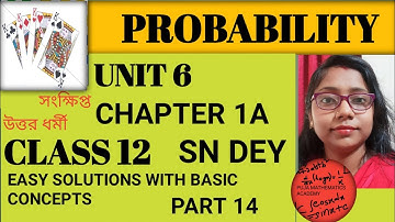 PROBABILITY | CLASS 12 | UNIT 6 | CHAPTER 1A | SN DEY|  EASY SOLUTIONS WITH BASIC CONCEPT
