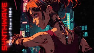 City of Scars 1984 | Synthwave Cyberpunk Electronic Music Mix / Darksynth / Dark Electro / 作業用BGM