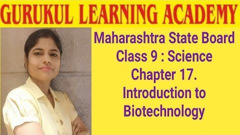 Maharashtra State Board Class 9 : Science Chapter 17. Introduction to Biotechnology