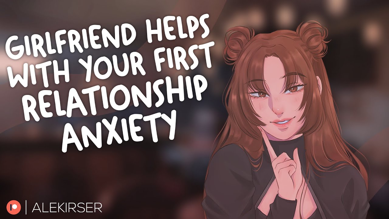 ASMR || Girlfriend Helps With Your First Relationship Anxiety [F4M] [Cuddles] [Comfort]