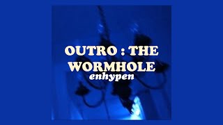 ENHYPEN (엔하이픈) - 'Outro : The Wormhole' Lyrics