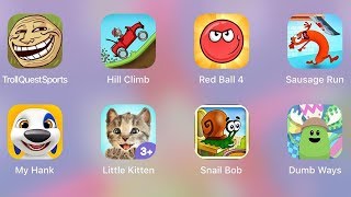 TrollQuestSports,RedBall 4,My Talking Hank,Little Kitten,Hill Climb,Sausage Run,Dumb Ways,Snail Bob screenshot 3