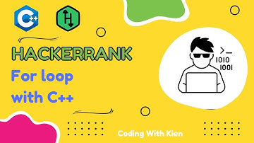 For Loop with C++ | HackerRank Challenge | Problem Solving | Coding With Kien