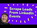 How to Scrape Leads from LinkedIn Events