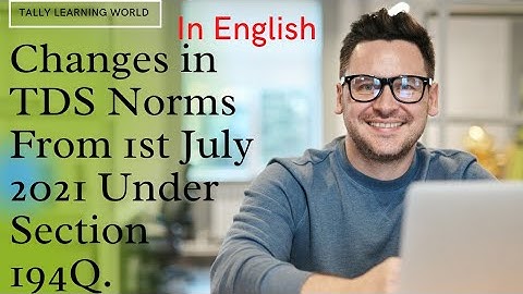 New TDS Changes Under Sec 194Q, From 1st July 2021 Master & Transactions in TallyPrime in English.