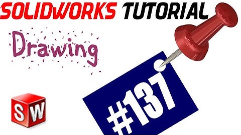 137 SolidWorks Drawing Tutorial:Title Block editing, adding notes