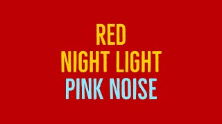 Best Sleeping Aid: 10 Hours of Pink Noise and Red Screen For Uninterrupted Relaxation