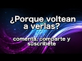 Porque voltean a verlas?