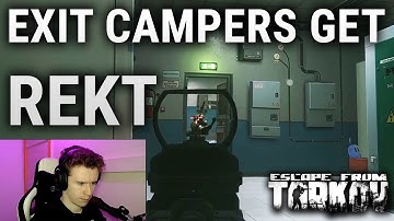 Exit Campers Get REKT ft. Larsen | Escape from Tarkov Highlights