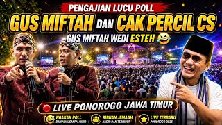 🔴 PENGAJIAN LUCU POLL GUS MIFTAH DAN CAK PERCIL CS GUSE WEDI ES TEH🤣 AJURRR