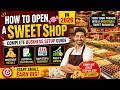 How to Open a Sweet Shop in 2026 🍬💰 | Complete Business Setup Guide | Investment, Licenses & Profi