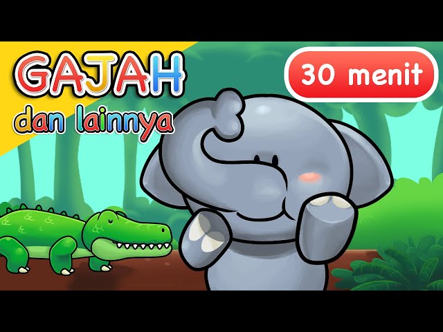 Lagu Anak Anak | Gajah dan Lainnya | 30 Menit class=