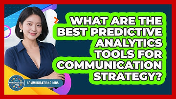 What Are The Best Predictive Analytics Tools For Communication Strategy? - Communications Jobs