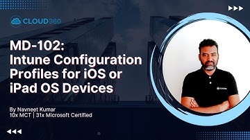 MD-102: Intune Configuration Profiles for iOS or iPad OS Devices