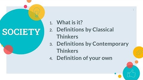 Lecture 1: Society-Definitions by Classical & Contemporary Sociologists