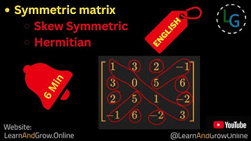 Symmetric Matrix, Skew Symmetric Matrix, Hermitian Matrix, Skew Hermitian Matrices, English (75)