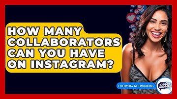 How Many Collaborators Can You Have on Instagram? - Everyday-Networking