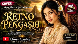 RETNO PENGASIH | Cover Terbaru 2026 | Slow Pop Campursari Jawa Paling Menyentuh | Umar Syafiq