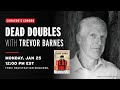 Curator's Corner - Dead Doubles with Trevor Barnes