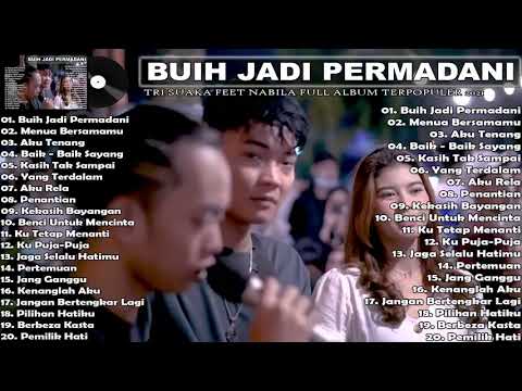 Tri Suaka Ft Nabila Dan Zidan Full Album Terbaik \u0026 Terpopuler 2022 Buih Jadi Permadani ( No Ads )