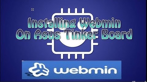 Webmin On Asus Tinker Board - Part 2 - Installation