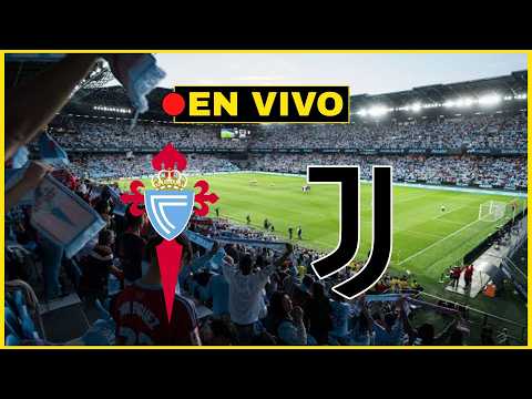 🔴CELTA DE VIGO vs JUVENTUS [EN VIVO] - EUROPA LEAGUE🏆