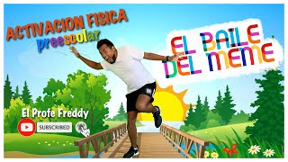 ACTIVACION FISICA preescolar || EL BAILE DEL MEME || El Profe Freddy