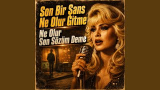 Son Bir Şans Ne Olur Gitme - Ne Olur Son Sözüm Deme - ÇİÇO