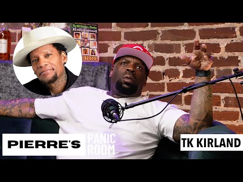 TK Kirkland " I Started DL HUGHLEY & He Doesn't Deny It" - Pierre's Panic Room