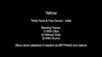 Yellow by Coldplay - Backing Track for Drums (Trinity Rock & Pop - Initial) Yellow by Coldplay - Backing Track for Drums (Trinity Rock & Pop - Initial)