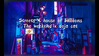 Streets X house of balloons (edited audios) doja cat x the weekend Resimi