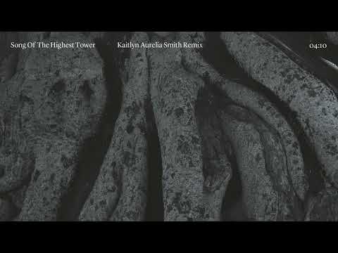 Soundwalk Collective with Patti Smith - Song Of The Highest Tower (Kaitlyn Aurelia Smith Rework)