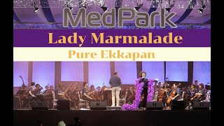 LaBelle - Lady Marmalade by Pure Ekkapan - MedPark Music in the Park