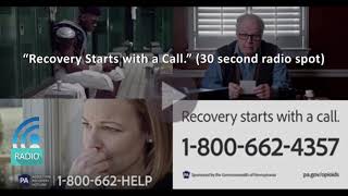 Radio PSA - Pennsylvania Department of Health “Recovery starts with a call”