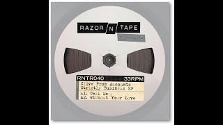 CLIVE FROM ACCOUNTS - WITHOUT YOUR LOVE [RAZOR-N-TAPE RESERVE]