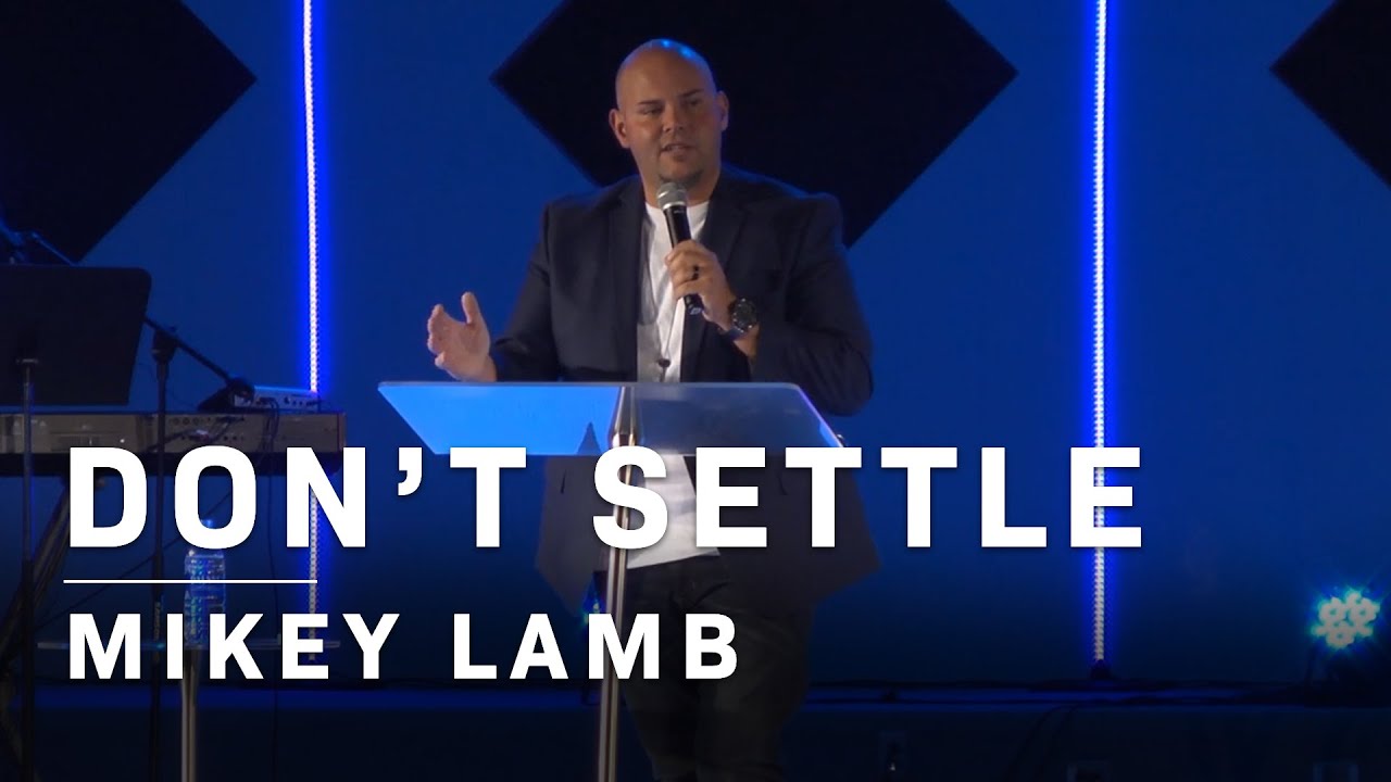 Don't Settle | Mikey Lamb