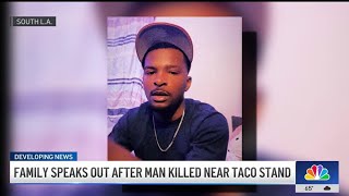 Family of man shot and killed near South LA taco stand demands justice