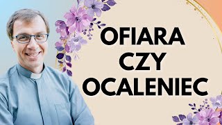 Ofiara czy ocaleniec? - kazanie | Remi Recław SJ