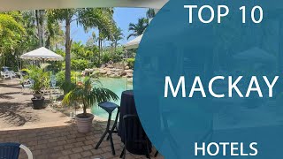 Top 10 Best Hotels To Visit In Mackay, Queensland Australia - English