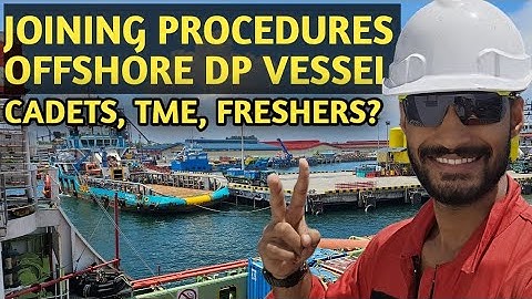 Joining procedure on offshore DP ships | Explore with Sailor Avinash Singh |DPO| PART -1 OF MPSV DP2