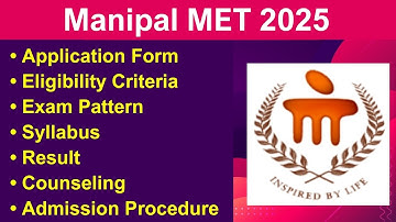 Manipal MET 2025 - Eligibility Criteria, Exam Date, Application form, Syllabus, Exam Pattern