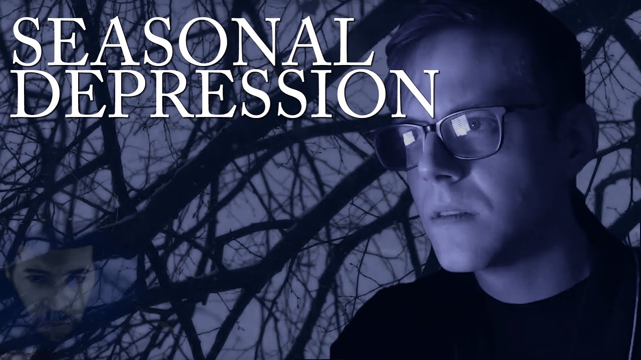 What it's like to have Seasonal Depression YouTube