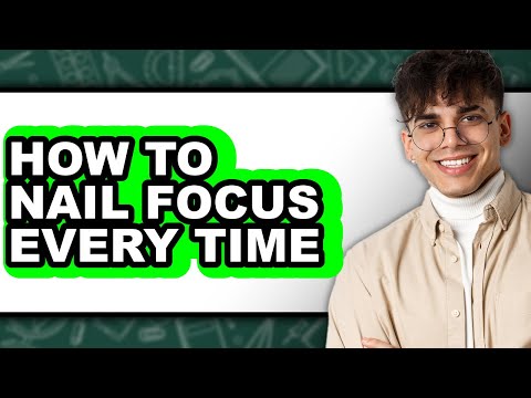 How to Nail Focus Every Time - Easy Guide