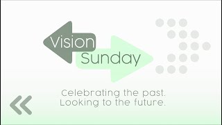 Vision Sunday | 3.27.22