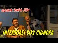 Full interogasi diky chandra ngakak tanpa jeda  lapor pak 081021