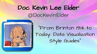 Doc Kevin Lee Elder - From Brinton 1914 to Today: Data Visualization Style Guides - TFF2020