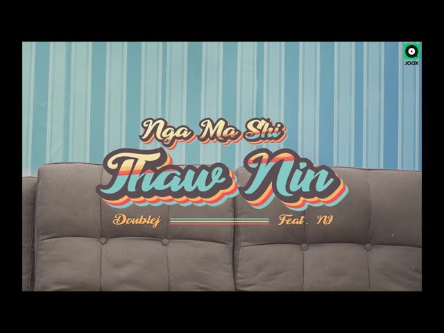 DOUBLEJ - Ngar Ma Shi Thaw Nin ငါမရှိသောနင် ( Official Music Video ) Feat - NJ class=