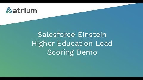 Salesforce Einstein Higher Education Lead Scoring Demo