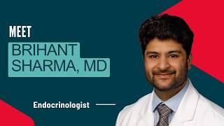 Meet Brihant Sharma, Md, Endocrinologist